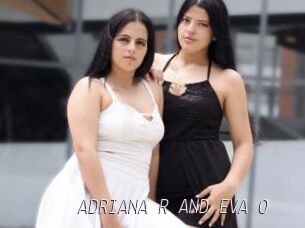 ADRIANA_R_AND_EVA_O