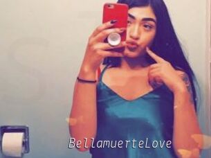 BellamuerteLove