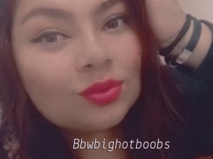 Bbwbighotboobs