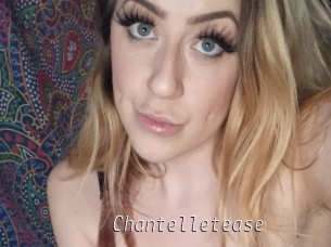 Chantelletease