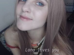 Lana_loves_you