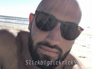 Slickbigdickrick94