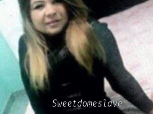 Sweetdomeslave