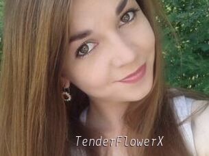 TenderFlowerX